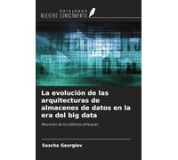 La evolución de las arquitecturas de almacenes de datos en la era del big data: Resumen de los distintos enfoques