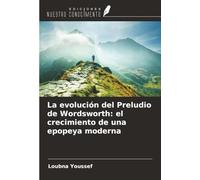 La evolución del Preludio de Wordsworth: el crecimiento de una epopeya moderna