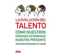 La evolución del talento: Cómo nuestros orígenes determinan nuestro presente (Debate)