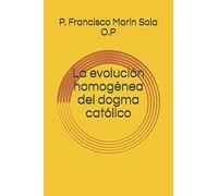La evolución homogénea del dogma católico