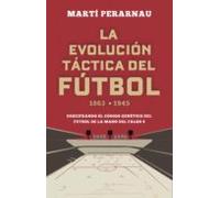 La Evolución Táctica Del Fútbol 1863 - 1945 (ebook)