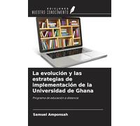 La evolución y las estrategias de implementación de la Universidad de Ghana: Programa de educación a distancia