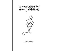 La exaltación del amor y del deseo