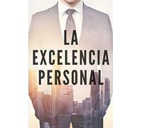 LA EXCELENCIA PERSONAL: Busca la excelencia para tu desarrollo personal
