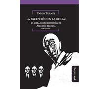 La excepción en La Regla: La Obra Historietística De Alberto Breccia (1962-1993): 7 (Historia del Arte argentino y latinoamericano)