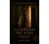 LA EXÉGESIS DEL ALMA: Traducción, comentario y aparato comparado de mitología mediterránea Serie La Biblioteca de Nag Hammadi al Descubierto, Nº 4