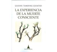 La experiencia de la muerte consciente