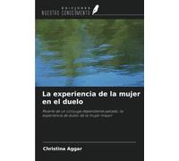 La experiencia de la mujer en el duelo: Muerte de un cónyuge dependiente paliado: la experiencia de duelo de la mujer mayor