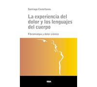 La Experiencia Del Dolor Y Los Lenguajes Del Cuerpo