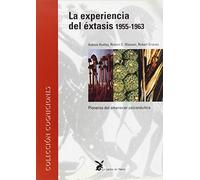 La experiencia del éxtasis, 1955-1963 : pioneros del amanecer psiconaútico (SIN COLECCION)