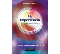 La experiencia: Una prueba increible, ¿Comunicando con el más allá? (ACTUAL)