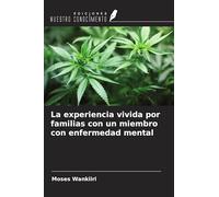 La experiencia vivida por familias con un miembro con enfermedad mental
