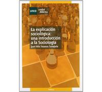 La explicación sociológica : una introducción a la sociología (UNIDAD DIDÁCTICA)