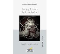 La explosión De La soledad: sobre la memoria cristiana (BIBLIOTECA CISTERCIENSE)