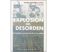 La explosión del desorden: La Metropoli Como Espacio de La Crisis Global: 183 (Ciencia / Política, sociología y economía)