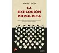 La explosión populista: Cómo la Gran Recesión transformó la política en Estados Unidos y Europa (Deusto)