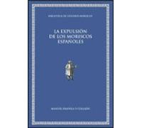 La Expulsión De Los Moriscos Españoles
