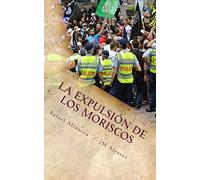La expulsión de los moriscos: La solución