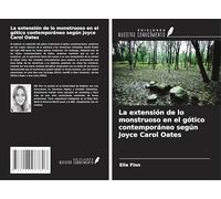 La extensión de lo monstruoso en el gótico contemporáneo según Joyce Carol Oates