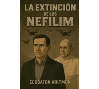 LA EXTINCIÓN DE LOS NEFILIM (LA GRAN CONFUSION TRINITARIA)