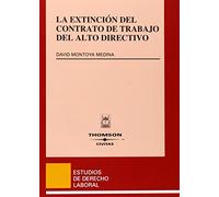 La extinción del contrato de trabajo del alto directivo: 91 (Estudios Derecho Laboral)