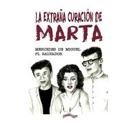 La extraña curación de Marta: 37 (Última Línea de Narrativa)