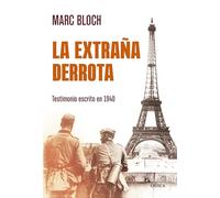 La extraña derrota: Testimonio escrito en 1940 (Libros de Historia)