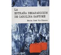 La extraña desaparición de Carolina Santomé