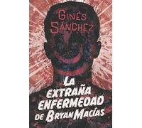 La extraña enfermedad de Bryan Macías: 423 (Gran Angular)