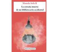 La extraña muerte de un bibliotecario accidental: (y otros) Recuerdos de un bibliotecario rural