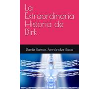 La Extraordinaria Historia de Dirk