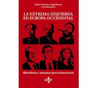 La extrema izquierda en Europa Occidental: Iliberalismo y amenazas para la democracia (Ciencia Política - Semilla y Surco - Serie de Ciencia Política)