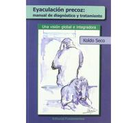 La eyaculación precoz: Manual de diagnóstico y tratamiento: 311 (Ciencia / Psicología y filosofía)
