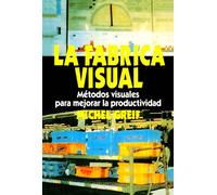 La F brica Visual: Metodos Visuales para Mejorar la Productividad