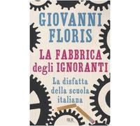 La fabbrica degli ignoranti (BUR Saggi)