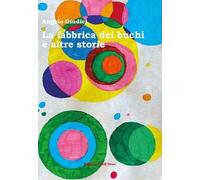 La fabbrica dei buchi e altre storie