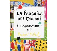 La fabbrica dei colori. I laboratori di Hervè Tullet