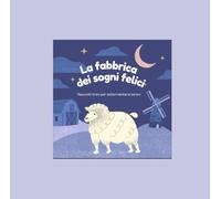 La fabbrica dei sogni felici: Racconti brevi per addormentarsi sereni