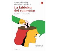La fabbrica del consenso. La politica e i mass media (La piccola cultura)