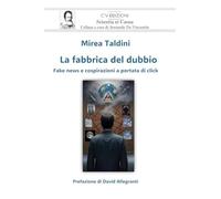 La fabbrica del dubbio: Fake news e cospirazioni a portata di click (Scientia et Causa)