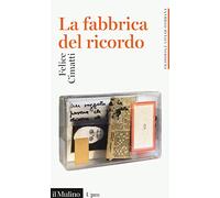La fabbrica del ricordo (Universale Paperbacks il Mulino. Filosofia e vita quotidiana)