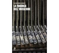 La fabbrica dell'invenzione
