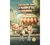 LA FÁBRICA DE LIMONADA: EMPRENDIMIENTO Y REINVERSIÓN (LA AVENTURA DEL DINERO - Colección 10 libros infantiles.)