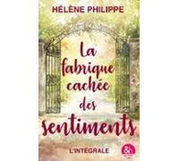La Fabrique Cachée Des Sentiments - Lintégrale (ebook)