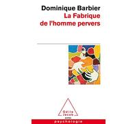 La fabrique de l'homme pervers