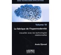 La fabrique de l'hypermodernité: Travailler avec les technologies relationnelles