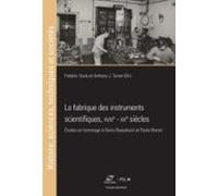La Fabrique Des Instruments Scientifiques Xviiie - Xxe Siècles (ebook)