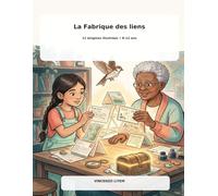 La Fabrique des liens: 12 énigmes et une capsule du temps à créer avec un grand-parent ou un adulte qui compte • 8-12 ans