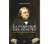 La fabrique des sémites: Ernest Renan entre langues et religions