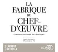 La Fabrique Du Chef Doeuvre (audiolibro)